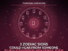 3 Zodiac Signs Could Hear From Someone They Stopped Waiting For
