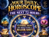 The Next 72 Hours Could Change Everything for 4 Zodiac Signs