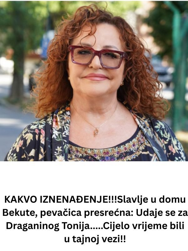 VELIKO IZNENAĐENJE!!!Slavlje u domu Bekute: Udaje se za Draganinog Tonija…..Cijelo vrijeme bili u tajnoj vezi!!